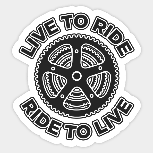 Live To ride, Ride to live bicycle art with chainrings Sticker by Drumsartco